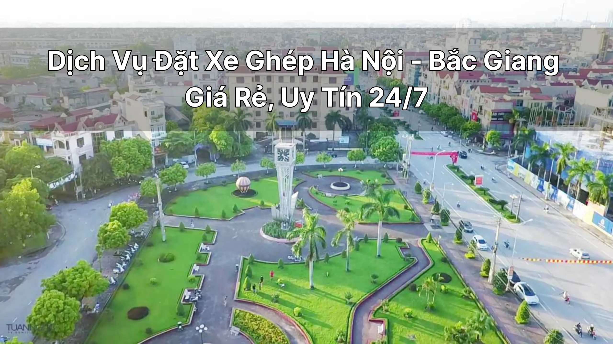 Dịch Vụ Đặt Xe Ghép Hà Nội-Bắc Giang Giá Rẻ, Uy Tín 24/7 ứng dụng Tiên Rồng