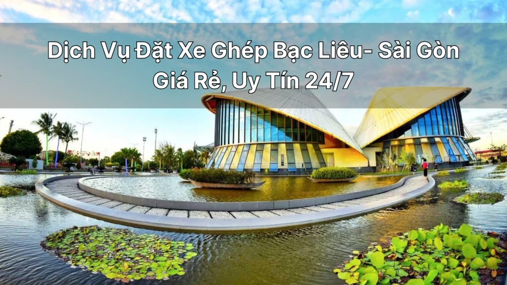 Xe Ghép Bạc Liêu-Sài Gòn