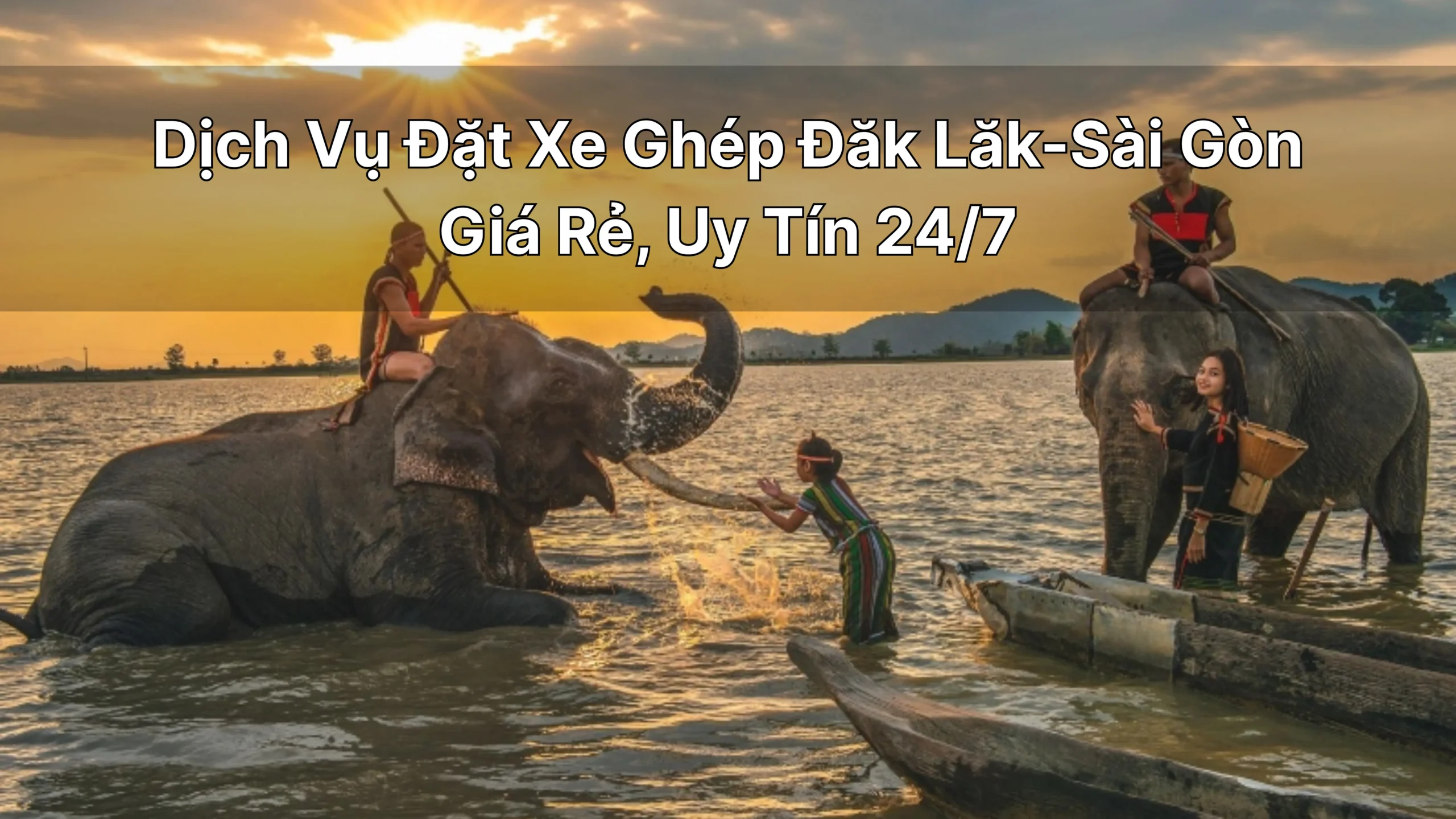 Dịch Vụ Đặt Xe Tiện Chuyến,Xe Ghép Đăk Lăk-Sài Gòn Giá Rẻ, Uy Tín 24/7 ứng dụng Tiên Rồng