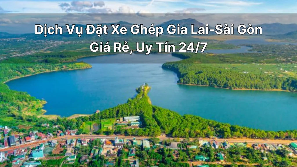 Xe Ghép Gia Lai-Sài Gòn