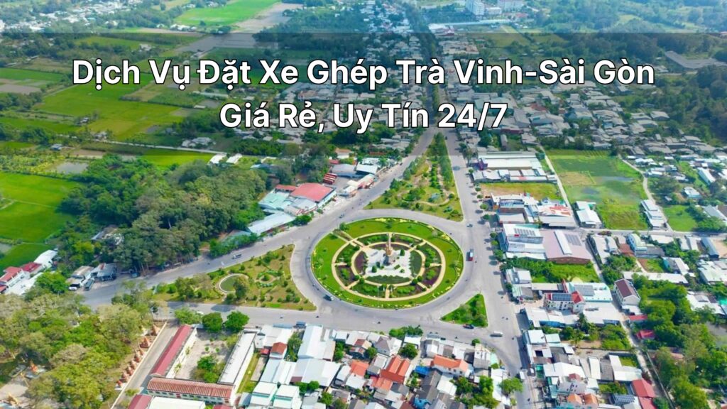 Xe Ghép Trà Vinh-Sài Gòn