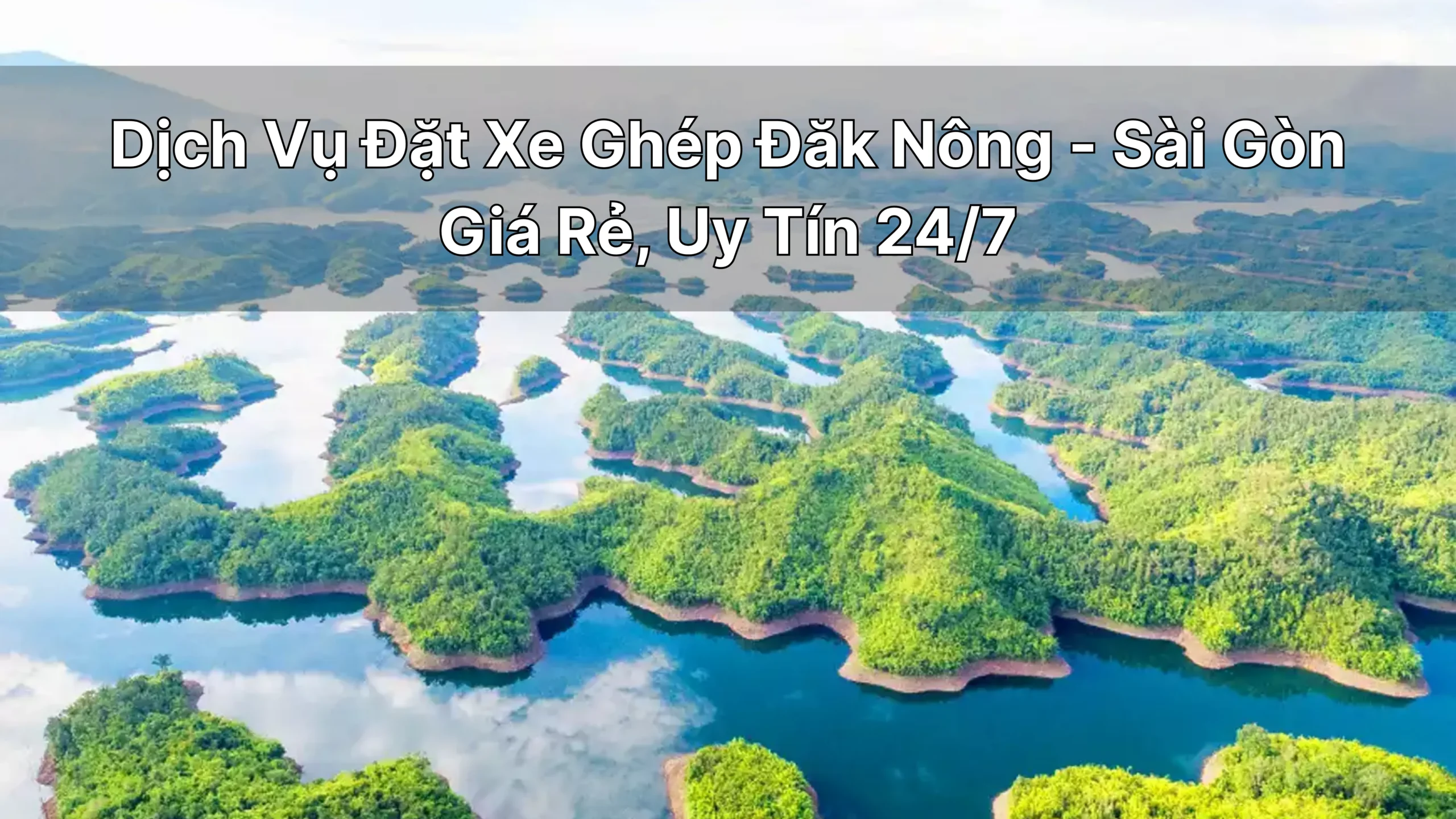 Dịch Vụ Đặt Xe Tiện Chuyến,Xe Ghép Đăk Nông-Sài Gòn Giá Rẻ, Uy Tín 24/7 ứng dụng Tiên Rồng