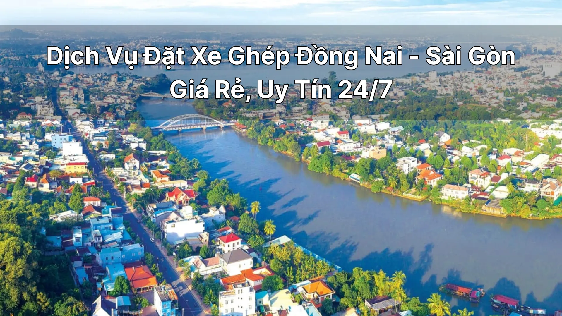 Dịch Vụ Đặt Xe Tiện Chuyến,Xe Ghép Đồng Nai-Sài Gòn Giá Rẻ, Uy Tín 24/7 ứng dụng Tiên Rồng
